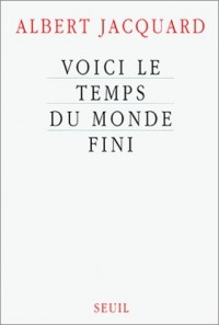 Voici le temps du monde fini