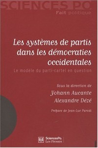 Les systèmes de partis dans les démocraties occidentales : Le modèle du parti-cartel en question