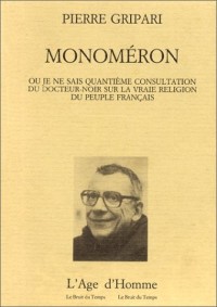 Monoméron ou Je ne sais quantième consultation du Docteur-Noir sur la vraie religion du peuple français (appendice)