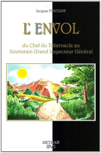 L'Envol : Du Chef du Tabernacle au Souverain Grand Inspecteur Général