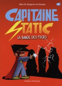 Capitaine Static, Tome 5 : La bande des trois