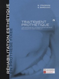 Réhabilitation esthétique en prothèse fixée : Traitement prophétique, Volume 2