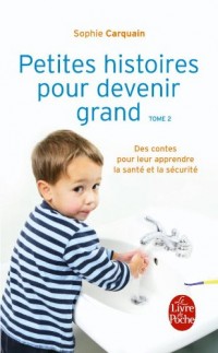 Petites histoires pour devenir grand tome 2