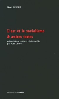 L'Art et le Socialisme & Autres Textes