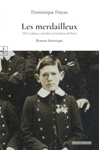 Les merdailleux : 1913, enfance ouvriere en banlieue de paris