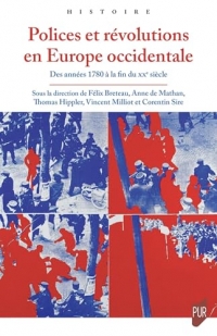 Polices et révolutions en Europe occidentale: Des années 1780 à la fin du XXe siècle