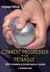 Comment progresser à la pétanque