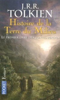 Histoire de la terre du milieu : Le premier livre des contes perdus