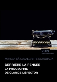 Derrière la pensée: La philosophie de Clarice Lispector