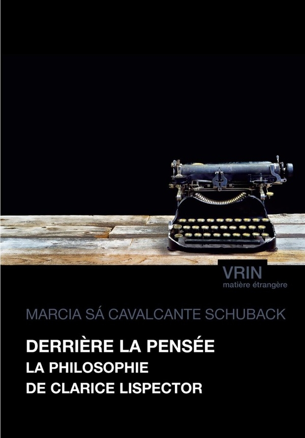 Derrière la pensée: La philosophie de Clarice Lispector