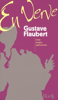 Gustave Flaubert en verve