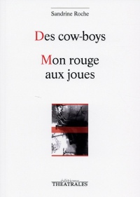 Des cow-boys ; Mon rouge aux joues : Variations chromatiques sur le Petit Chaperon Rouge