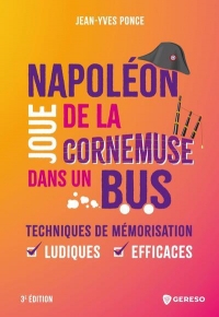 Napoléon joue de la cornemuse dans un bus: Techniques de mémorisation ludiques et efficaces