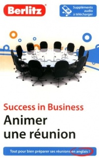 Success in Business - Animer une réunion en anglais