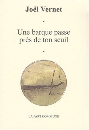 Une Barque Passe Pr S de Ton Seuil
