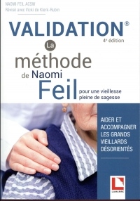 Validation - La méthode de Naomi Feil: Pour une vieillesse pleine de sagesse