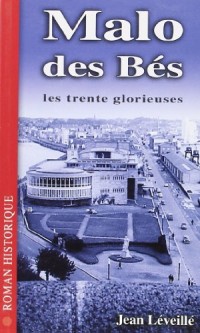 Malo des Bes T3 les Trente Glorieuses