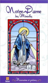 Notre-Dame des Miracles - Neuvaine et prières