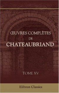 ?uvres complètes de Chateaubriand: Tome 15. Essai sur la littérature anglaise