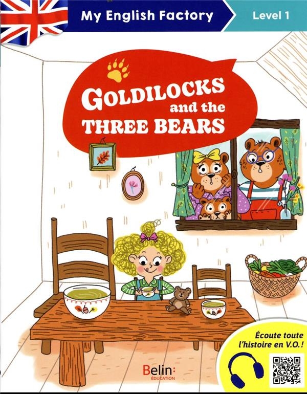 MY ENGLISH FACTORY - GOLDILOCKS AND THE THREE BEARS (LEVEL 1)