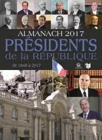 Almanach des présidents de la République de 1848 à 2017