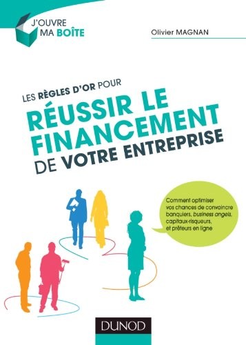 Les règles d'or pour réussir le financement de votre entreprise