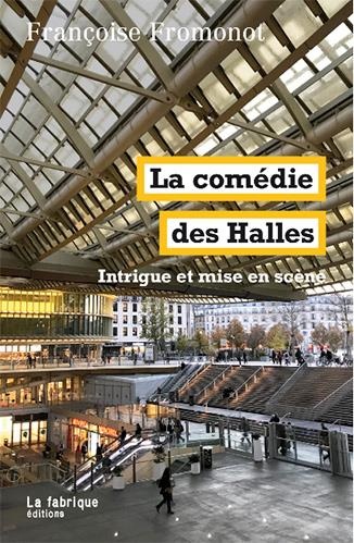 La Comédie des Halles: Décor, intrigue, mise en scène