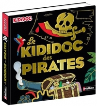 Le Kididoc des pirates - pour découvrir la vraie vie des pirates - dès 5 ans