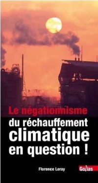 Négationnisme du réchauffement climatique en question (Le)