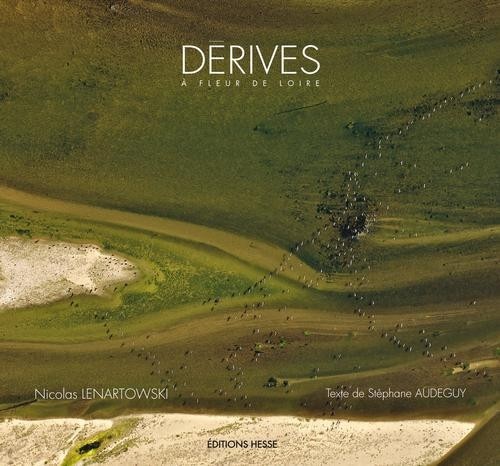 Dérives : A fleur de Loire