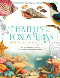Merveilles des fonds marins: Carnet de coloriage avec modèles en couleur