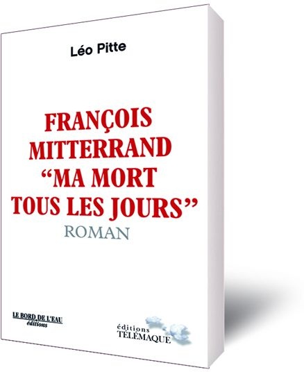 Le roman de la mort de François Mitterrand [9782356870155]