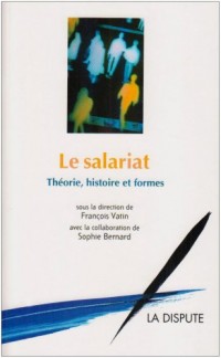 Le salariat : théorie, histoire et formes