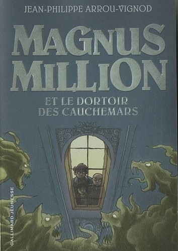 Magnus Million et le dortoir des cauchemars