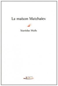 La Maison Matchaiev