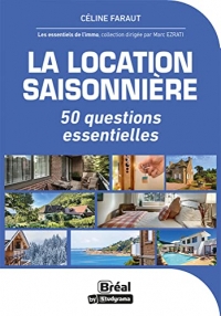 La location saisonnière: 50 questions essentielles