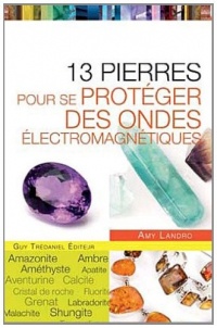 Les 13 pierres pour se protéger des ondes électromagnetiques