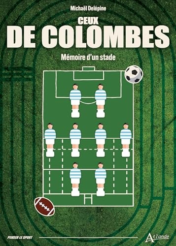 Ceux de Colombes: Mémoire d'un stade