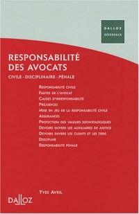 Responsabilité des avocats. Civile - Disciplinaire - Pénale - 2e éd.