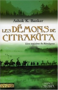 Les démons de Citrakuta : Livre troisième du Ramayana