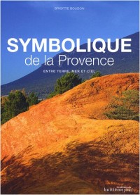 Symbolique de la Provence : Entre terre, mer et ciel