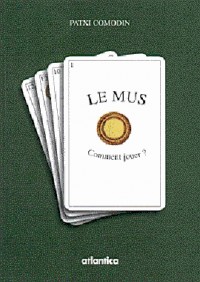 Le mus : comment jouer?