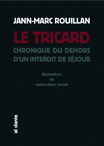 Le tricard : Chronique du dehors d'un interdit de séjour