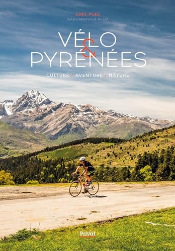 VÉLO & PYRÉNÉES: CULTURE, AVENTURE, NATURE