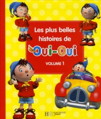 Les plus belles histoires de Oui-Oui : Volume 1