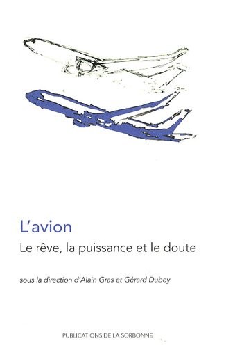 L'avion : Le rêve, la puissance et le doute