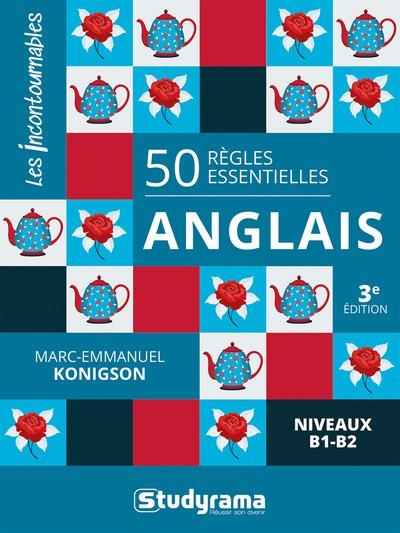 50 règles essentielles – anglais: Niveaux B1-B2