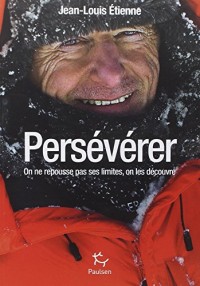 Persévérer : On ne repousse pas ses limites, on les découvre