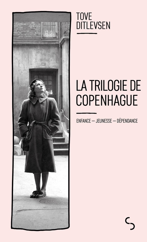 La trilogie de Copenhague: Enfance - Jeunesse - Dépendance