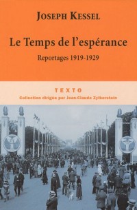 Le Temps de l'espérance : Reportages 1919-1929